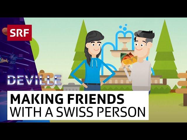 How To Make Friends With A Swiss Person | SRF Deville