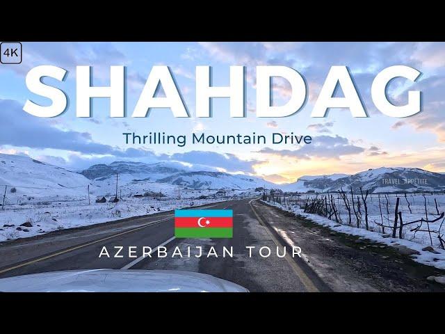 4K AZERBAIJAN  | SHAHDAG MOUNTAIN RESORT | Amazing Mountain Drive from Baku to Shahdag Mountain