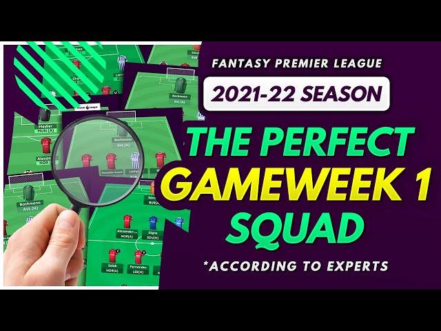 FPL 2021/22: WHAT IS THE PERFECT GAMEWEEK 1 SQUAD? | Fantasy Experts Ultimate Template Team