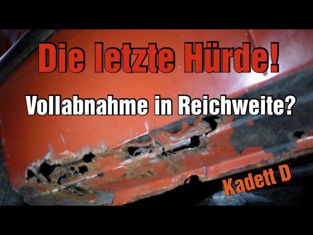 FINALE Schweißarbeit am 500€ KADETT D?