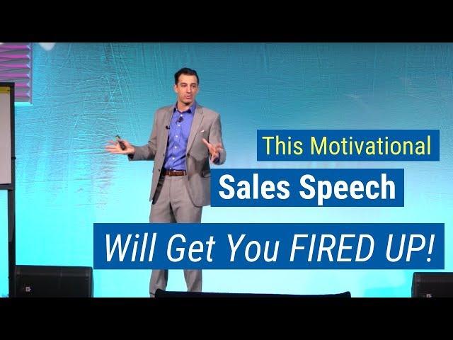 This Motivational Sales Speech Will Get You Fired Up! By Marc Wayshak