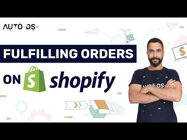 How To Fulfill Your Orders - Shopify Dropshipping Tutorial