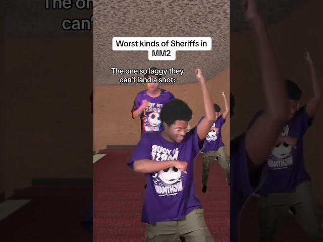 Worst kinds of Sheriffs in MM2