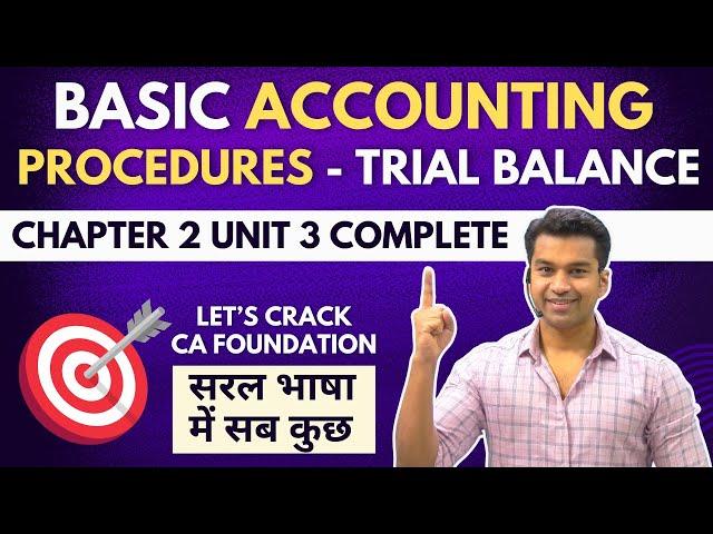 CA Foundation Paper 1 : Accounting | Basic Accounting Procedures (TRIAL BALANCE) | CA Parag Gupta