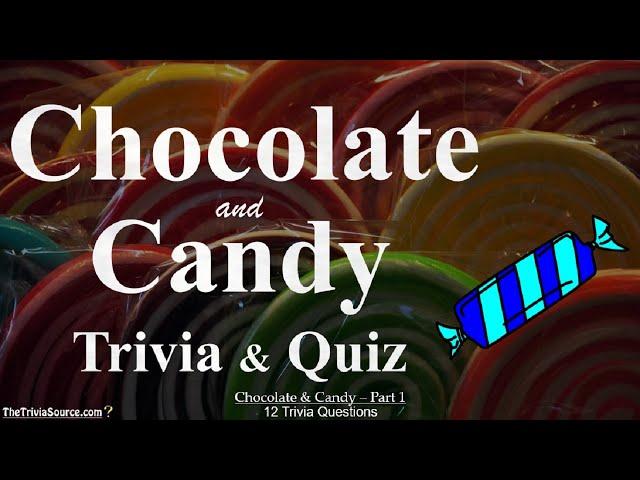 Chocolate & Candy - Trivia & Quiz - #1