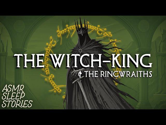 4 Hours of Middle Earth Lore & Tales: Witch King and Ringwraiths | Cozy LOTR Fantasy Bedtime Stories