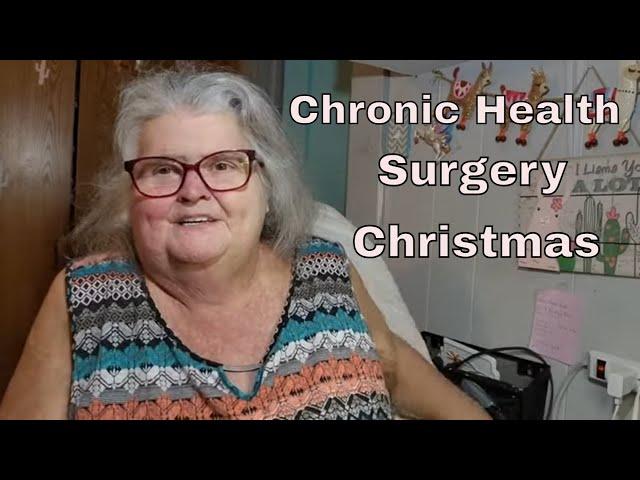 Chronic Health * Surgery * Christmas * Sickness * Chronic Struggles * Life Vlog