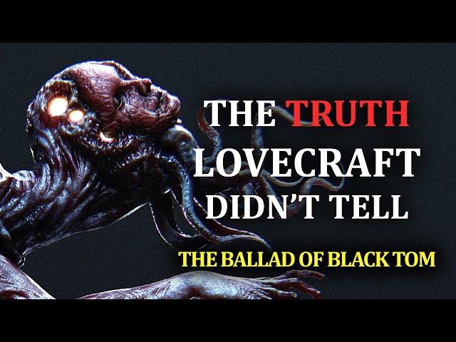 The Truth Lovecraft Didn’t Tell | The Ballad of Black Tom and the Horrors of Humanity