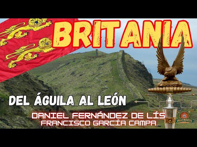 HISTORIA DE BRITANIA: de las águilas de Roma a los leones normandos *Daniel Fernández de Lis*