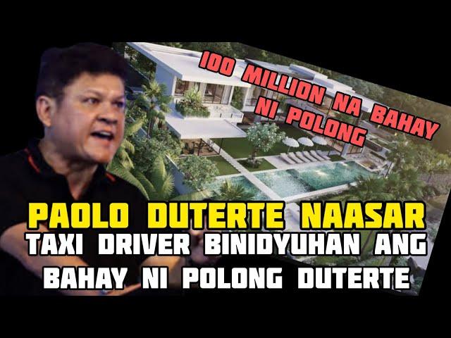 PAOLO DUTERTE BISTADO- 100 MILLION NA BAHAY NA VIDEOHAN NG TAXI DRIVER