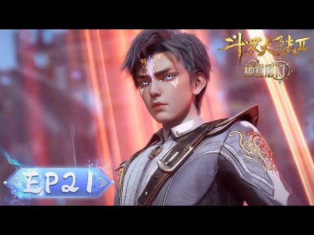 Soul Land 2: The Peerless Tang Clan EP 21 [MULTI SUB]