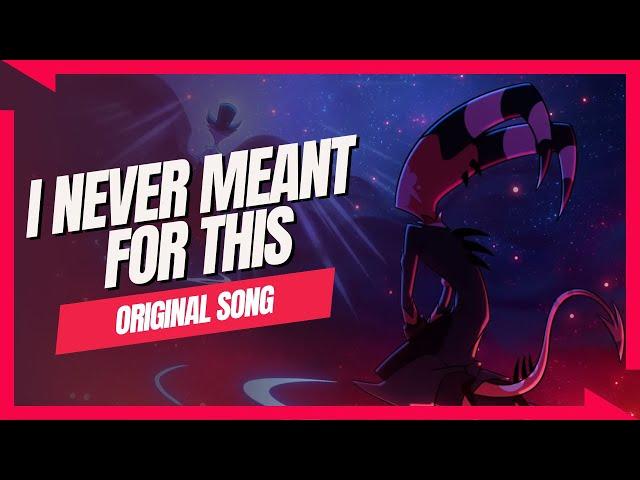 I Never Meant for This 【Helluva Boss Blitz Original Song】