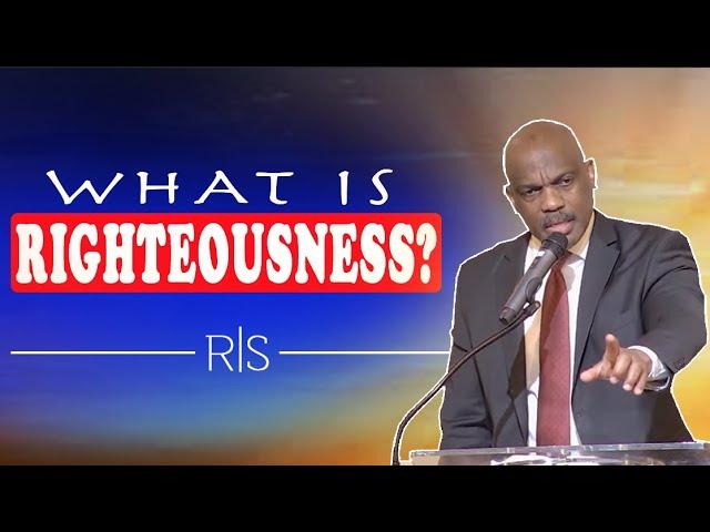 What is Righteousness? Randy Skeete