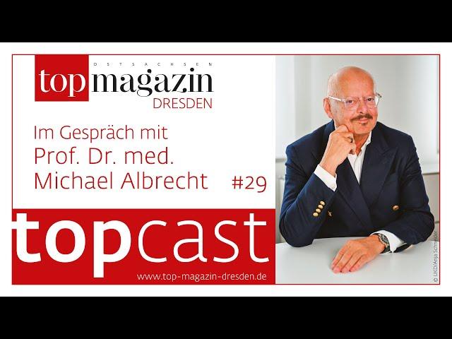 topcast #29: Prof. Dr. med. Michael Albrecht