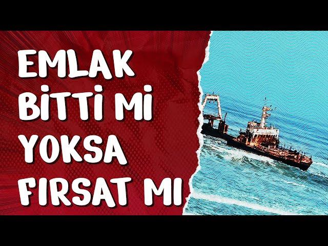 EMLAK PİYASASI BİTTİ Mİ YOKSA FIRSAT MI VAR? AYLIK GAYRİMENKUL PİYASASI DEĞERLENDİRMESİ 26/07/2024