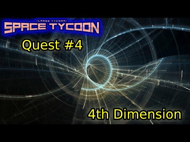 Quest 4(4th Dimension) Space Tycoon