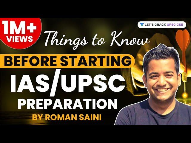 Things to Know Before Starting IAS/UPSC Preparation | Roman Saini