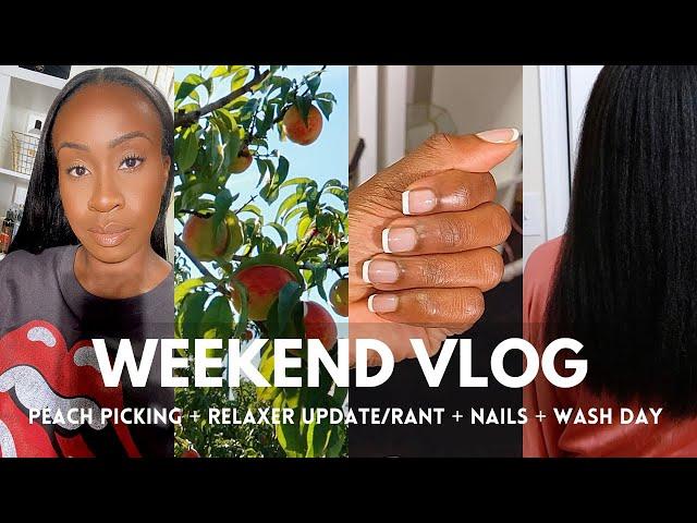 WEEKEND VLOG | Peach Picking, Relaxer Update/Rant, Gel Nails, Wash Day + MORE | Hairlicious Inc.