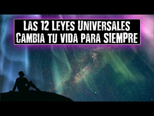 Las 12 Leyes Universales - La Ley de la Atracción Sólo Es Una