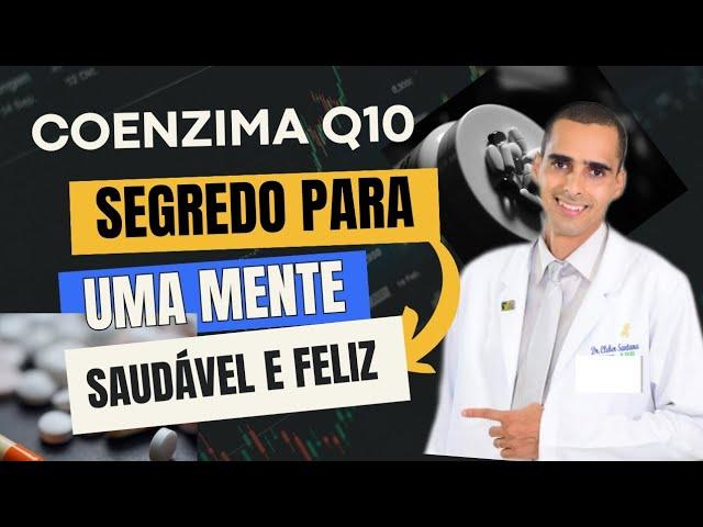 COMBATA TRANSTORNOS MENTAIS COM COENZIMA Q10: EVIDÊNCIAS CIENTÍFICAS! Psiquiatra Dr Cleber Santana