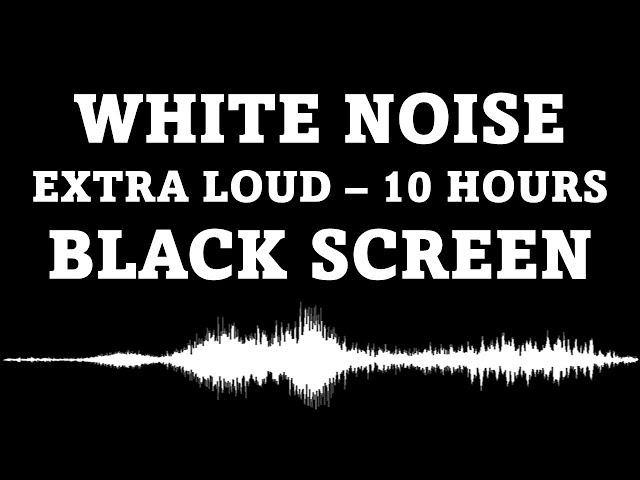 White Noise, Black Screen Extra Loud | No Ads | 10 hours