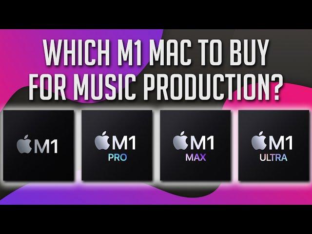 The Ultimate M1 Mac Buying Guide for Music Production: M1 vs M1 Pro vs M1 Max vs M1 Ultra