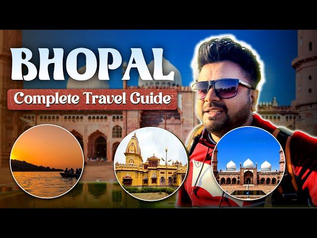 Complete Travel Guide to Bhopal, Madhya Pradesh | Hotels, Attraction, Food, Transport and Expenses