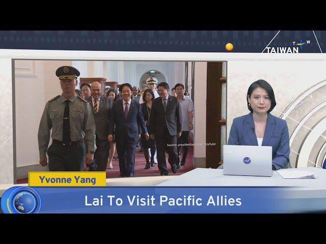 Lai To Visit Pacific Allies, TaiwanPlus News – News at 18:00, November 22, 2024｜TaiwanPlus News