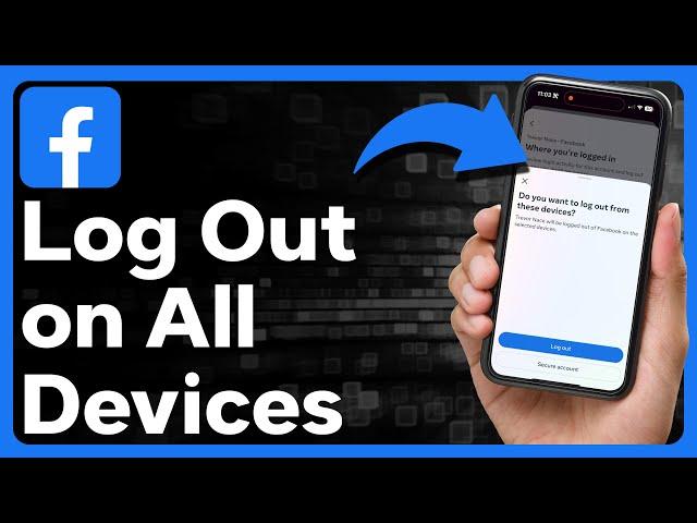 How To Logout Of Facebook On All Devices