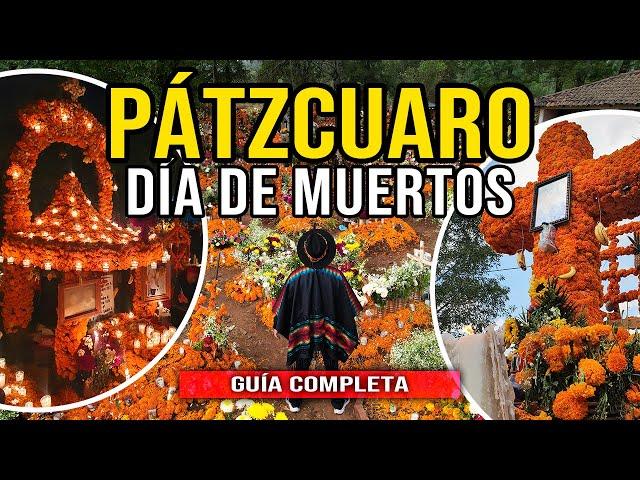  PÁTZCUARO DÍA DE MUERTOS  MICHOACAN Tzintzuntzan, Tzurumútaro, Cuanajo, Isla de Janitzio y más