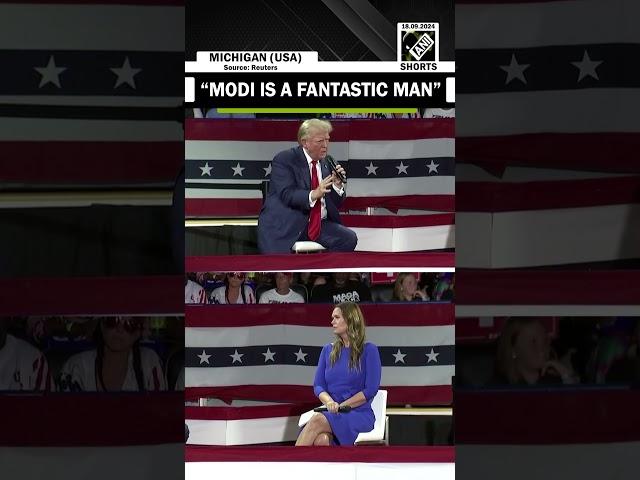 “Modi is a fantastic man…” Republican candidate Donald Trump’s high praise for PM Modi