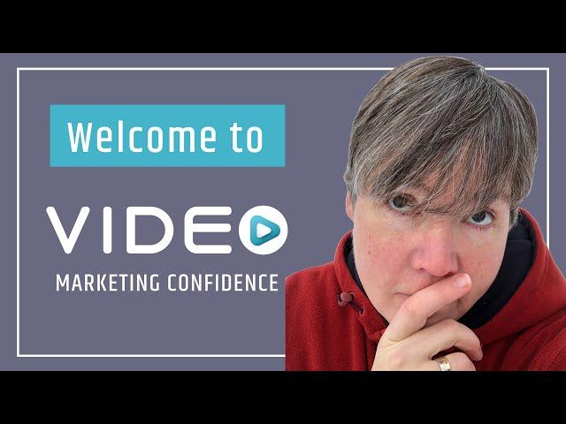 Video Marketing Confidence: How to be confident on camera