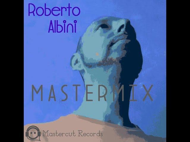 MASTERCUT RECORDS PRESENTS ROBERTO ALBINI MASTERMIX