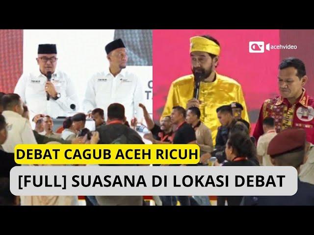 [Full] Suasana Ricuh Debat Pilgub Aceh