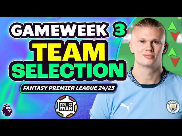 FPL GW3 TEAM SELECTION | NKUNKU OUT! | Fantasy Premier League 2024/25