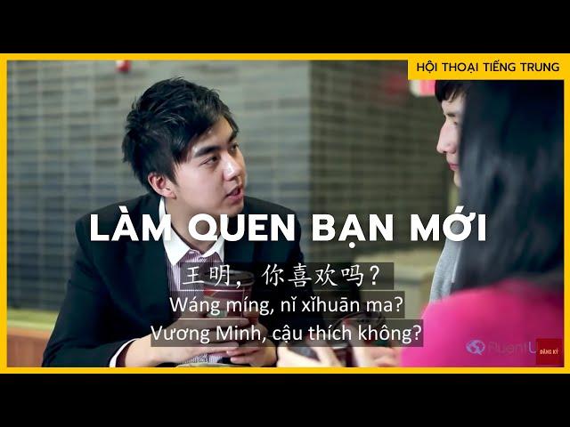 Luyện nghe hội thoại TIẾNG TRUNG : Làm quen bạn mới | 新朋友