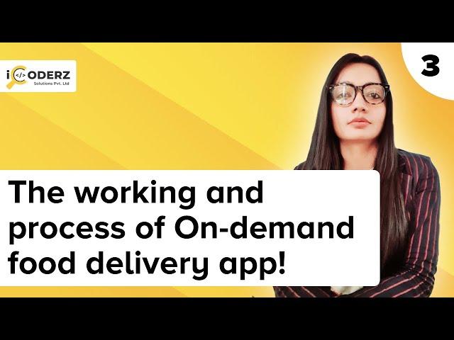 How a typical On-demand food delivery app works? "iCoderz Solutions Mobile App Development Company"