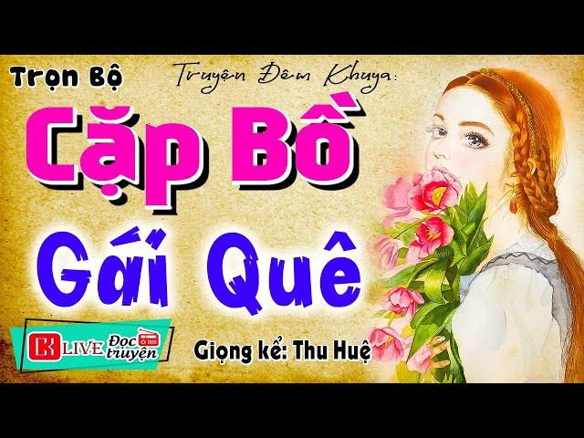 Nghe thôi cũng thấy hứng thú: " CẶP BỒ GÁI QUÊ " - Kể chuyện thôn quê việt nam 2024 #mcthuhue