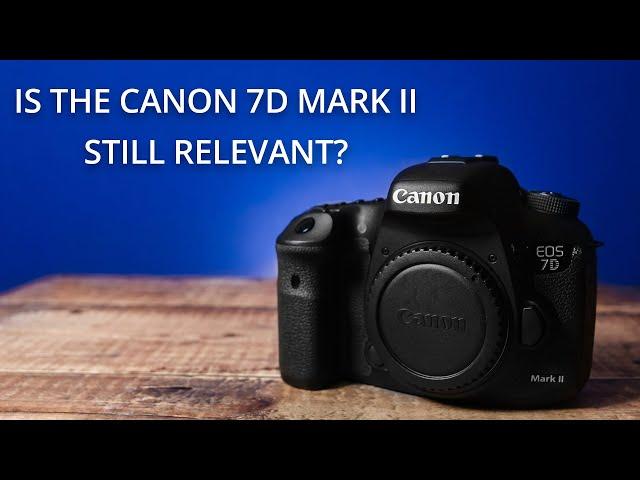 Is the Canon 7D Mark II still relevant?