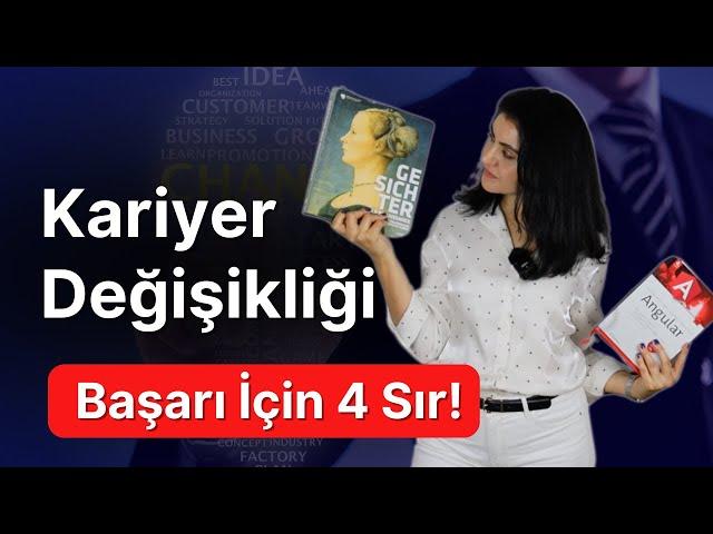 Kariyer Değişimi - 40'lı Yaşlarda Başarının 4 Sırrı - 2024 #kariyergelişimi