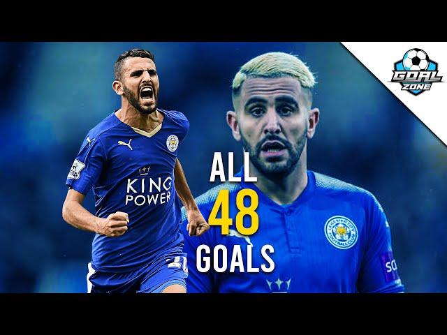 Riyad Mahrez - All 48 Goals for Leicester