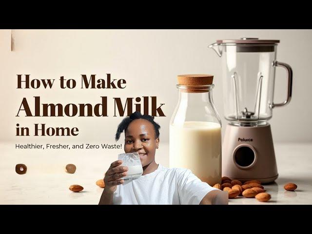 How to Make Almond Milk from Scratch: A Plant-Based Nutrition Essential