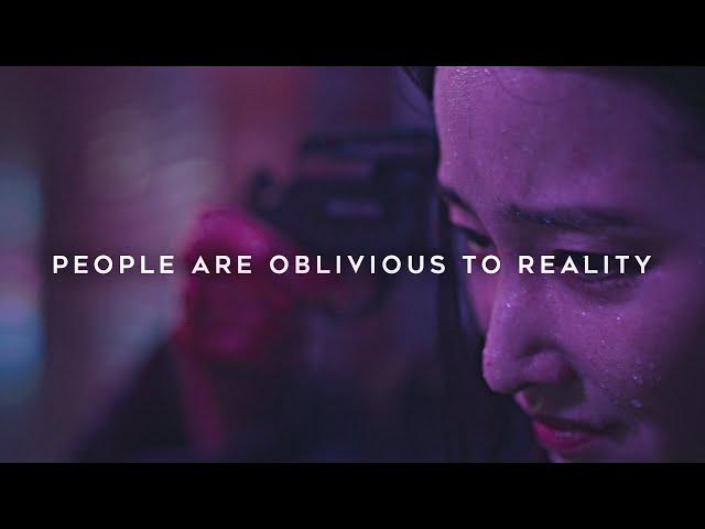 People are oblivious to reality.