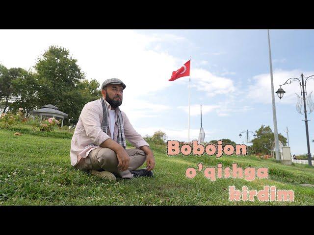 Bobojon o'qishga kirdim