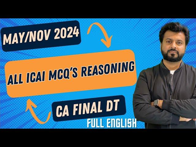 ICAI MCQ’s BEST REASONING | CA FINAL Direct Tax | FULL ENGLISH | MAY/NOV 2024 | By CA Aarish Khan