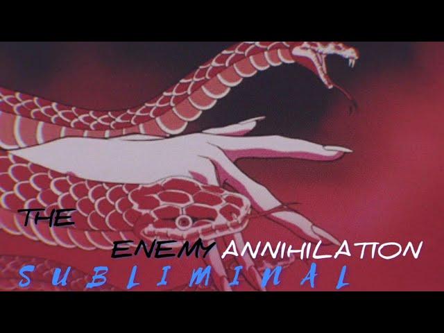 THE ENEMY ANNIHILATION SUBLIMINAL (obliterate enemies, rude people, bullies etc)