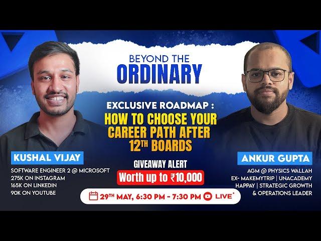 How to choose your career path after 12th boards? ₹10,000 Giveaway | Kushal Vijay & Ankur Gupta LIVE