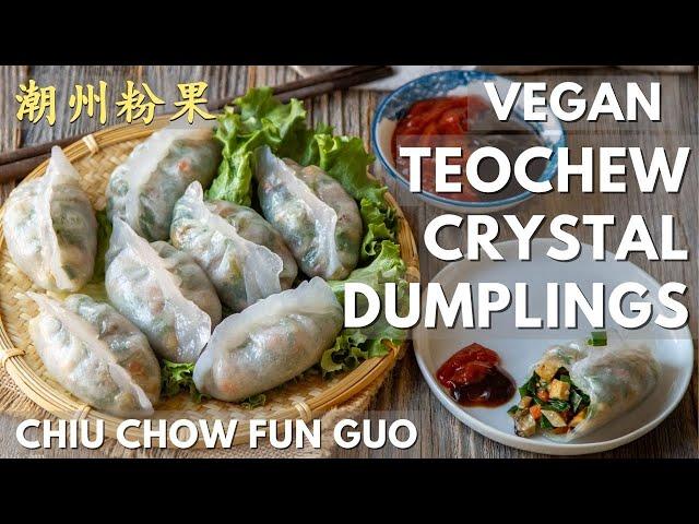 Vegan Teochew (Chiu Chow) Crystal Dumplings - 潮州粉果