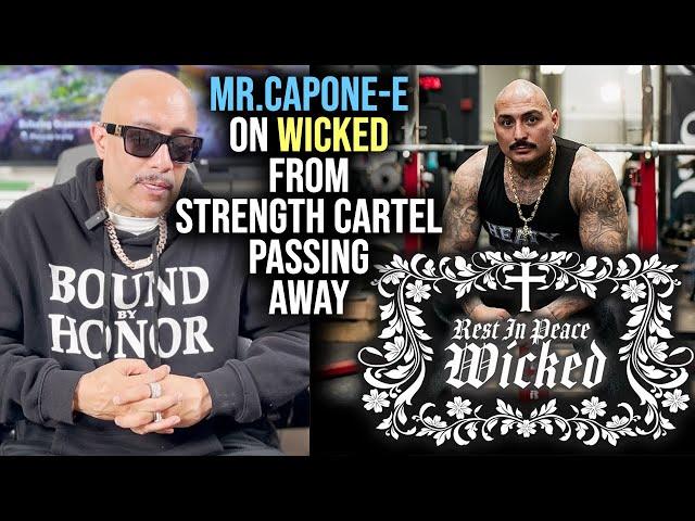 MR.CAPONE-E ON WICKED FROM STRENGTH CARTEL PASSING AWAY