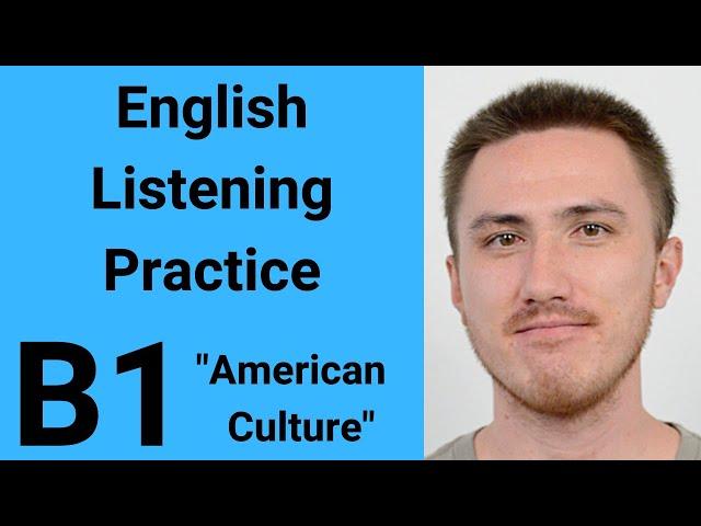 B1 English Listening Practice - American Culture